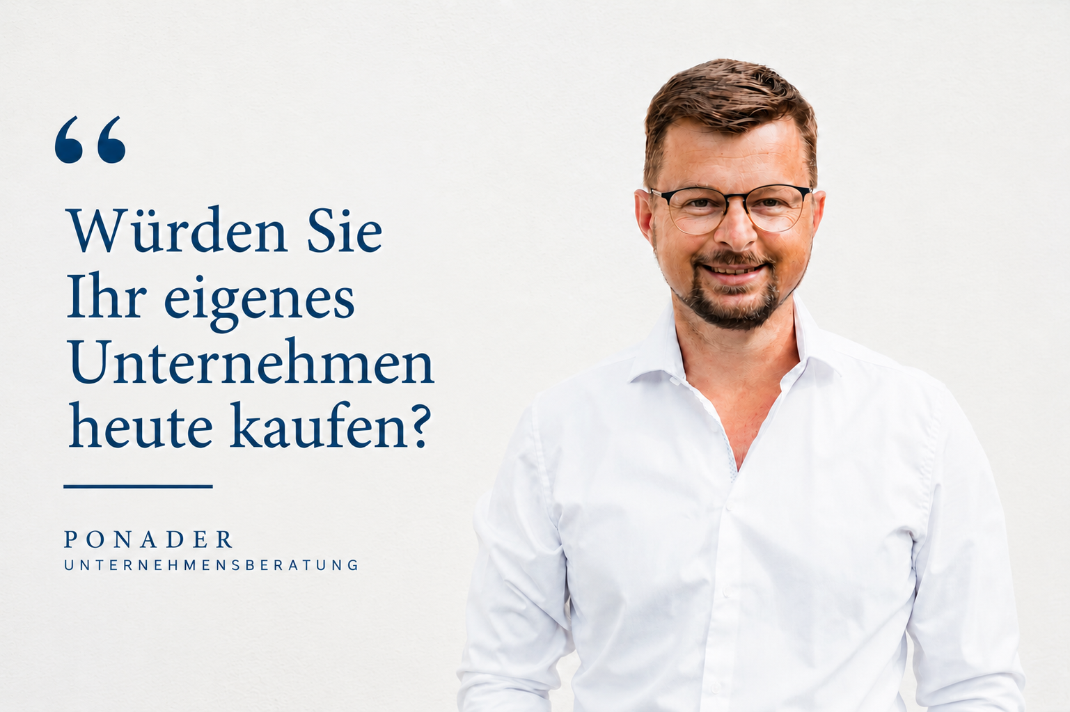 Würden Sie Ihr eigenes Unternehmen heute kaufen?