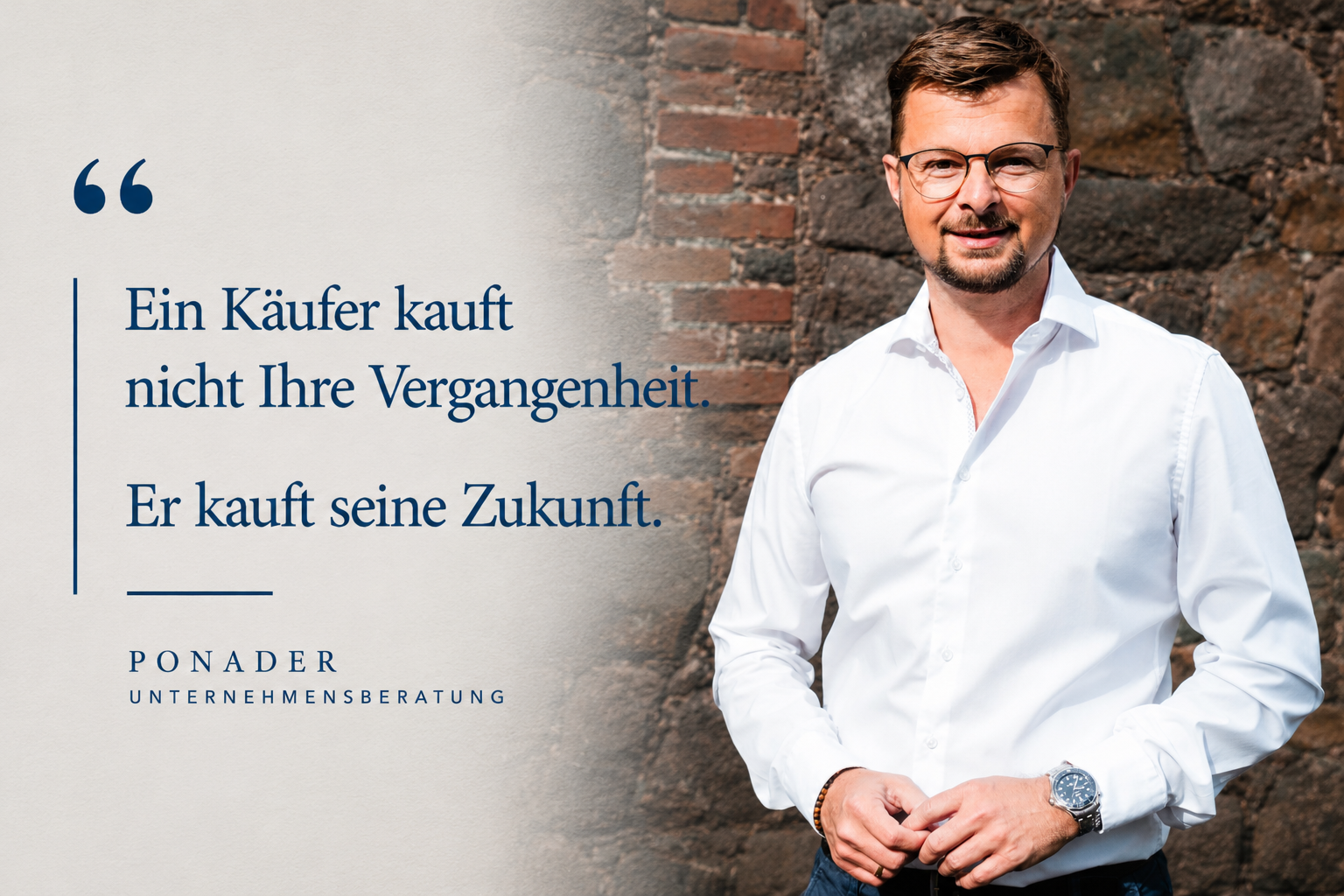 Ein Käufer kauft nicht Ihre Vergangenheit. Er kauft seine Zukunft.